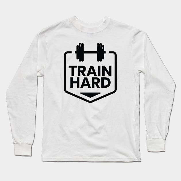 Train Hard Shirt Long Sleeve T-Shirt by MK31 Design